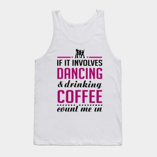 Dancing and Coffee Funny T-shirt Tank Top